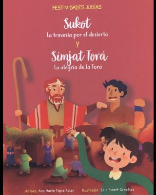 Portada Sukot: La Travesía por el Desierto y Simjat Torá: La Alegría de la Torá